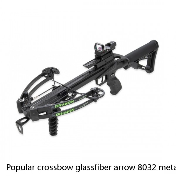 Popular crossbow glassfiber arrow 8032 metal heads for shooting